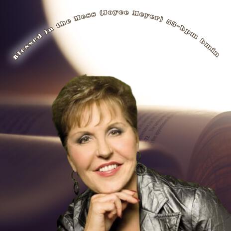 Blessed in the Mess (Joyce Meyer) 53-bpm bmin