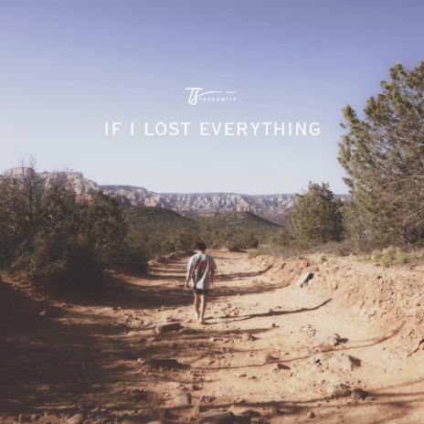 if i lost everything