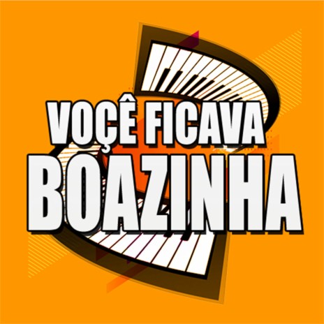 VOÇÊ FICAVA BOAZINHA | Boomplay Music