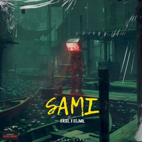 Sami ft. Kasel & Rose Label | Boomplay Music
