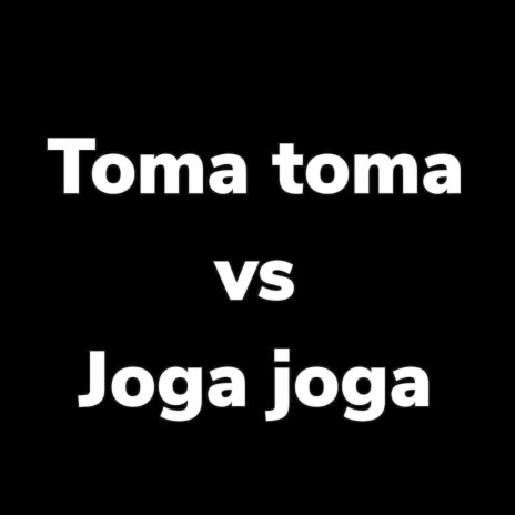 Toma Toma Vs Joga Joga ft. Dj Rich Martins | Boomplay Music