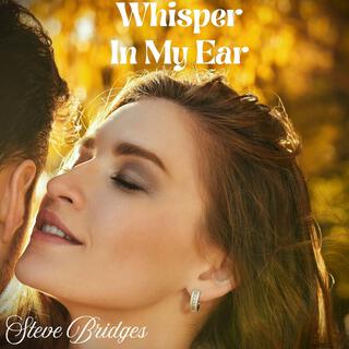 Whisper In My Ear