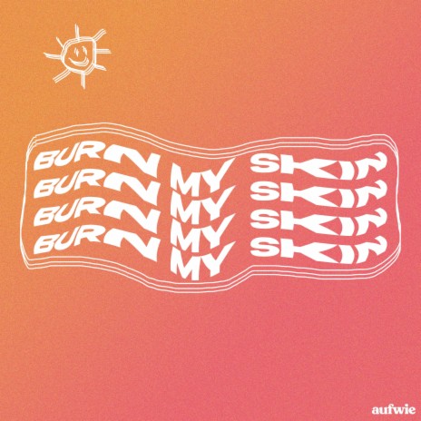 Burn My Skin | Boomplay Music