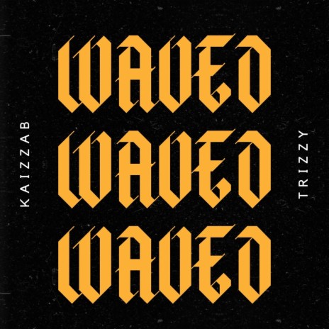 Waved ft. Trizzy | Boomplay Music