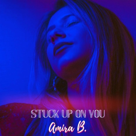 Stuck Up On You
