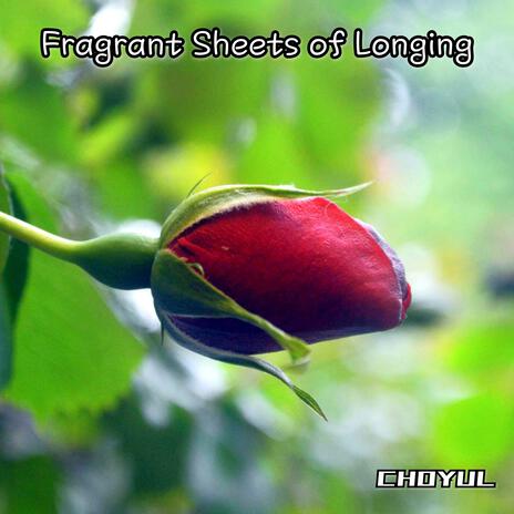 Fragrant Sheets of Longing | Boomplay Music