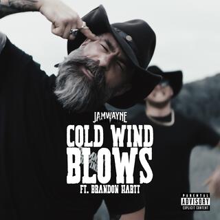 Cold Wind Blows