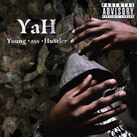 YaH (Young ass Hustler) | Boomplay Music