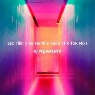 Eso Tilin y su terrible baile (Tik Tok Mix)