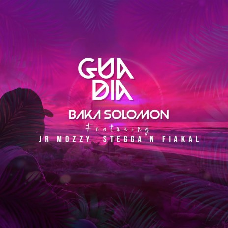 Gua Dia ft. Jr Mozzy, STEGGA & Fiakal | Boomplay Music