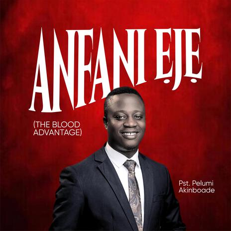 ANFANI EJE (THE BLOOD ADVANTAGE) | Boomplay Music