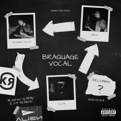 Braquage vocal ft. Alien KR, Obrix & Kelvinho KR | Boomplay Music