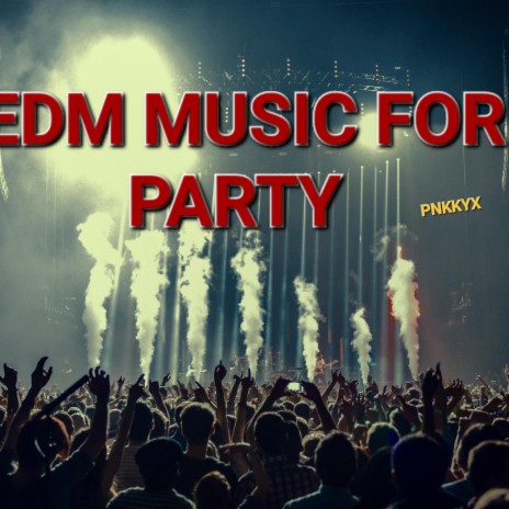 EDM music for party