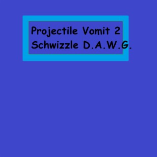 Projectile Vomit 2