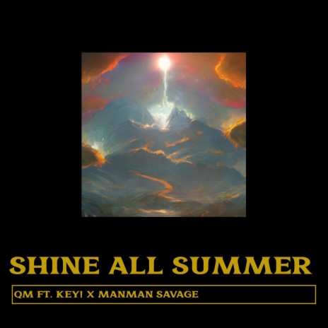 Shine_All_Summer ft. Key! & ManMan Savage | Boomplay Music