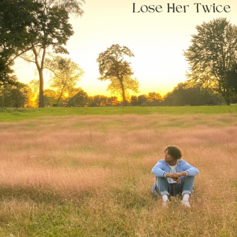 Lose Her Twice | Boomplay Music