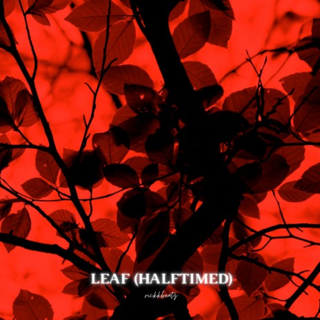 Leaf (Halftimed) | Boomplay Music