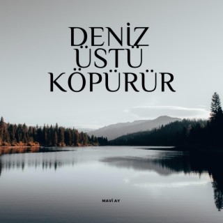 Deniz Üstü Köpürür lyrics | Boomplay Music