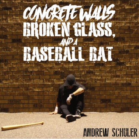 Concrete Walls, Broken Glass, and a Baseball Bat