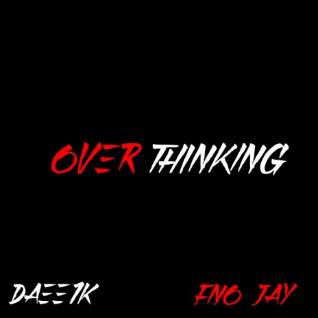 Over Thinking ft. fno jay