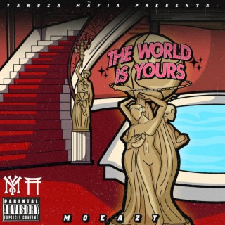 The World Is Yours