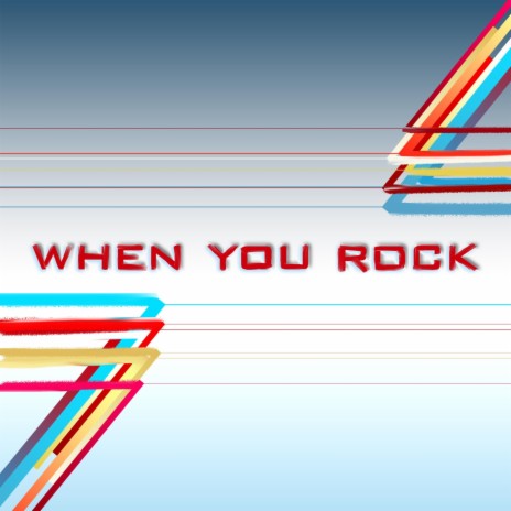 When You Rock | Boomplay Music