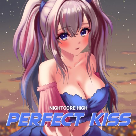 Perfect Kiss (Sped Up) | Boomplay Music