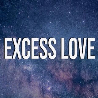 Excess Love