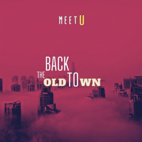 Back to the Old Town | Boomplay Music