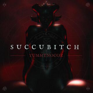 SUCCUBITCH lyrics | Boomplay Music