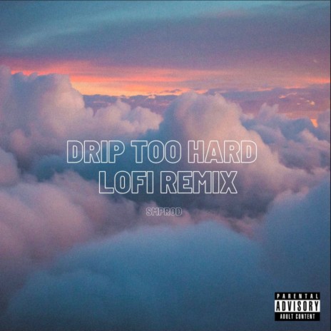 Drip too hard (lofi) | Boomplay Music
