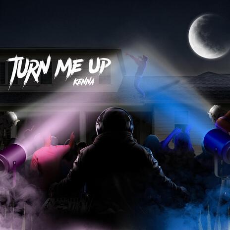 Turn Me Up | Boomplay Music