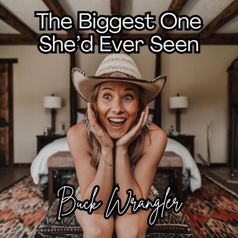 The Biggest One She'd Ever Seen | Boomplay Music