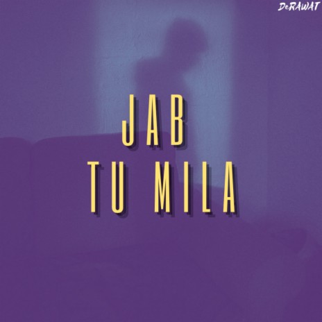Jab Tu Mila | Boomplay Music