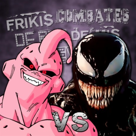 Venom vs Majin Buu (Frikis Combates de Rap de Mis Huevos T2) ft. Zorox Mc