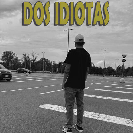 Dos idiotas | Boomplay Music