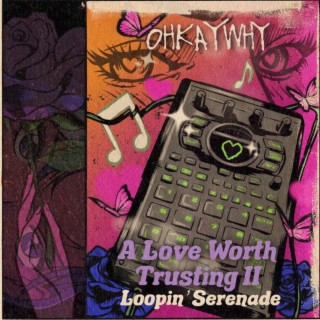 A Love Worth Trusting II Loopin' Serenade