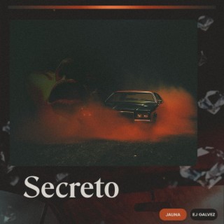 Secreto ft. EJ Galvez lyrics | Boomplay Music