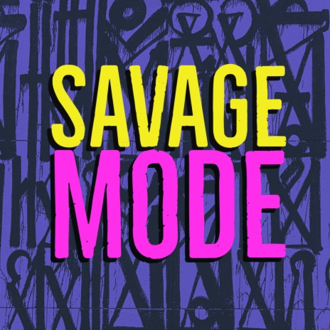 Savage Mode | Boomplay Music