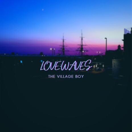 Love:Waves
