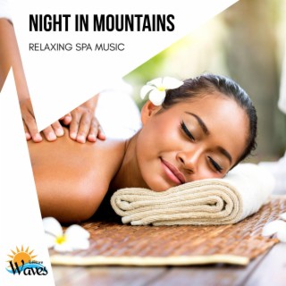 Night in Mountains - Relaxing Spa Music