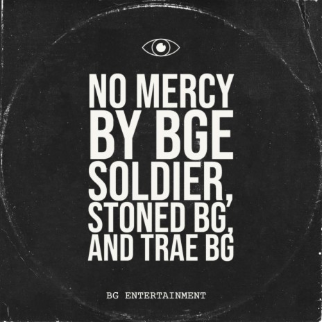 No Mercy By BGE Soldier,Stoned BG,and Trae BG