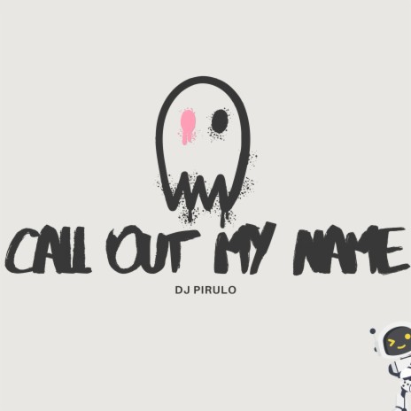 Call out My Name | Boomplay Music
