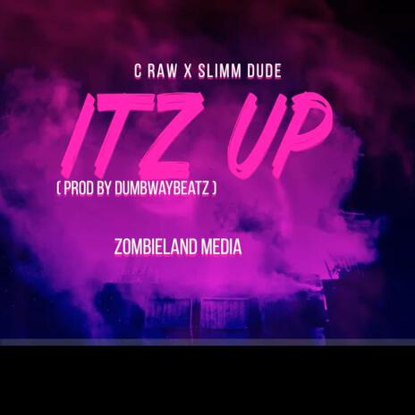 Itz Up ft. Slimm Dude | Boomplay Music