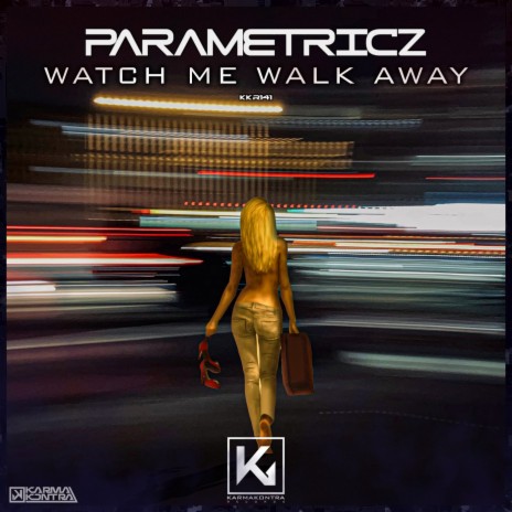 Watch Me Walk Away (Radio Edit) | Boomplay Music