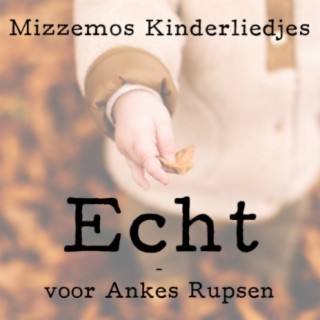 Echt - Voor Ankes Rupsen