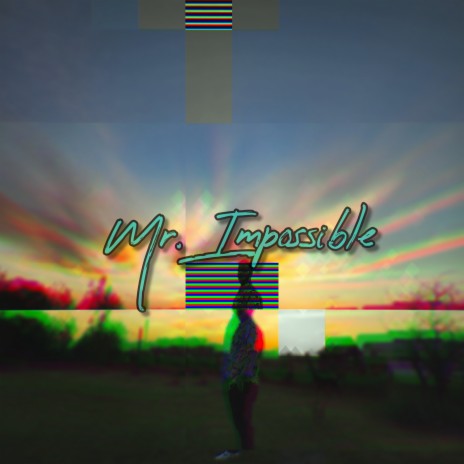 Mr. Impossible | Boomplay Music