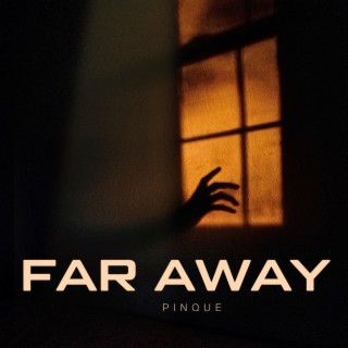 FAR AWAY