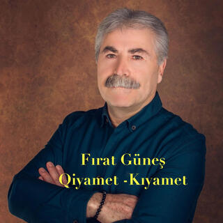 Fırat Güneş-Qiyamet - Kıyamet