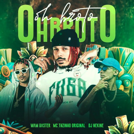 Oh Broto, Oh Broto ft. Dj Nekine & MC THzinho Original | Boomplay Music